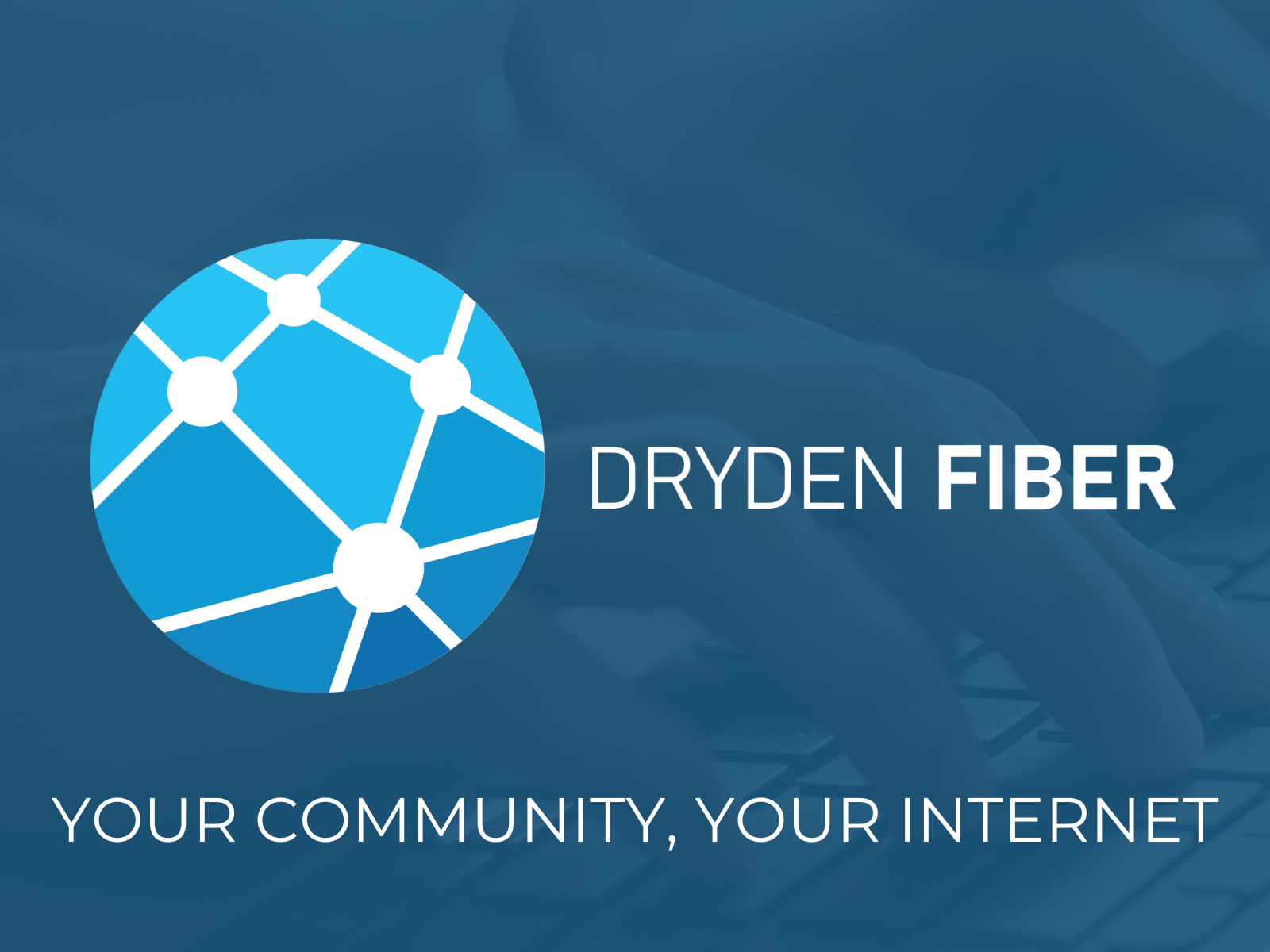 Dryden Fiber - February 2025 Update